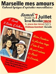 Marseille mes amours - Cabaret d'opérettes marseillaises Muse du Terroir Marseillais Affiche
