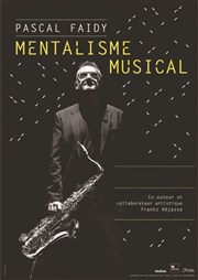 Pascal Faidy dans Mentalisme Musical Thtre Monsabr Affiche