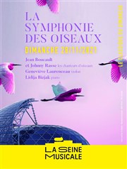 Le classique du dimanche : La Symphonie des Oiseaux La Seine Musicale - Auditorium Patrick Devedjian Affiche