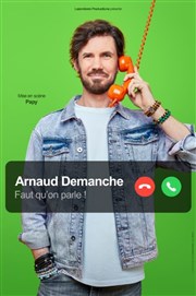 Arnaud Demanche dans Faut qu'on parle ! L'Odeon Montpellier Affiche
