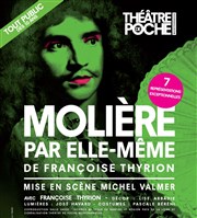 Molière par elle-même Thtre de Poche Montparnasse - Le Poche Affiche