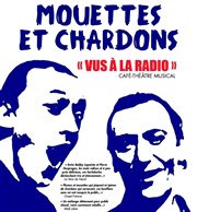 Mouettes et Chardons : Vus à la radio Le Chatbaret Affiche