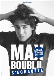 Max Boublil dans Max Boublil s'échauffe ! Thtre de la Clart Affiche