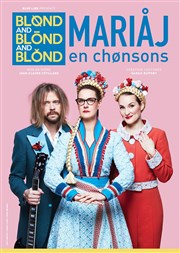 Blond and Blond and Blond | Mariaj en chansons Thtre Traversire Affiche