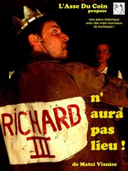 Richard III n'aura pas lieu Thtre Francis Gag - Grand Auditorium Affiche