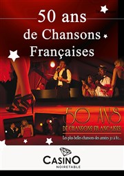 Déjeuner-spectacle : 50 ans de chanson française Casino de Noirtable Affiche