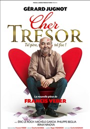 Cher Trésor | de et mis en scène par Francis Veber Thtre Armande Bjart Affiche