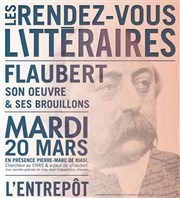 Les brouillons de Gustave Flaubert L'entrept - 14me Affiche