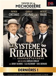 Le Système Ribadier | avec Patrick Chesnais et Isabelle Gélinas Thtre de La Michodire Affiche