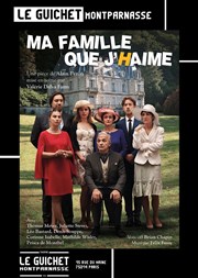 Ma Famille que j'Haime Guichet Montparnasse Affiche