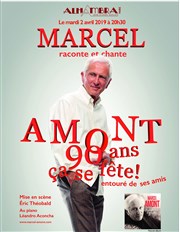 Marcel raconte et chante Amont dans 90 ans, ça se fête ! Alhambra - Grande Salle Affiche