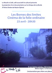 Les bornes des limites : Cinéma de la folie ordinaire Le Moulin  Caf Affiche