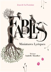 Fables, miniatures lyriques Thtre Le Petit Louvre - Chapelle des Templiers Affiche