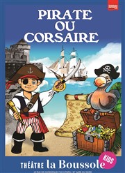 Pirate ou corsaire | Les aventures de Quentin Théâtre La Boussole - petite salle Affiche