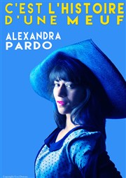 Alexandra Pardo dans C'est l'histoire d'une meuf Thatre Pandora Affiche
