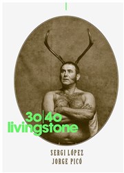 30/40 Livingstone | avec Sergi Lopez Svres Espace Loisirs - SEL Affiche