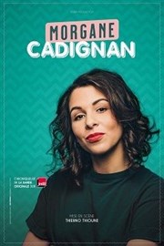 Morgane Cadignan Café théâtre de la Fontaine d'Argent Affiche