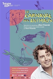Le Carnaval des Animaux | raconté par Alex Vizorek Le Thtre Libre Affiche