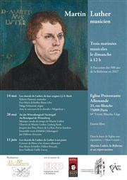 Martin Luther, musicien | à l'occasion des 500 ans de la Réforme Eglise Evanglique allemande Affiche