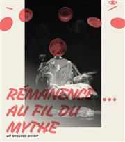 Rémanence... au fil du mythe IVT International Visual Thtre Affiche