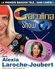 Carolina show | avec Alexia Laroche-Joubert Cin-Thtre Chaplin Affiche