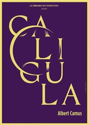 Caligula Thtre de la Mditerrane - Espace Comdia Affiche