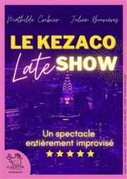 Kezaco Late Show Kezaco Caf Thtre Affiche