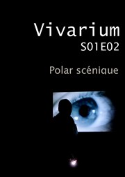 Vivarium S01E02 Thtre du Girasole Affiche