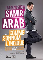 Samir Arab dans Comme son nom l'indique Théâtre Le Bout Affiche