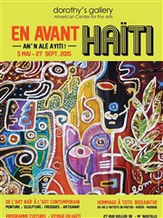 En Avant Haïti ! | An'n Alé Ayiti ! Dorothy's Gallery - American Center for the Arts Affiche
