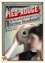 Perrine Rouland dans Pied-Rouge Thtre Acte 2 Affiche