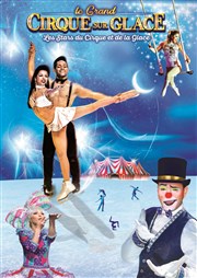 Le Grand Cirque sur Glace : Les Stars du Cirque et de la glace | - Lyon Chapiteau Medrano  Lyon Affiche