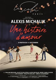 Une histoire d'amour | de et avec Alexis Michalik La Scala Paris - Grande Salle Affiche