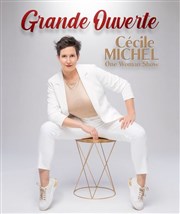 Cécile Michel dans Grande ouverte Pixel Avignon - Salle Bayaf Affiche