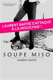 Soupe Miso | de Laurent Baffie Cinévox Théâtre - Salle 2 Affiche