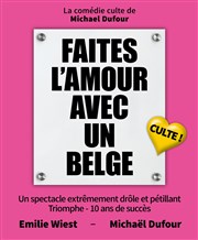 Faites l'amour avec un belge Le Petit Théâtre de Nivelle Affiche
