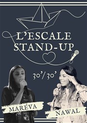 L'Escale Stand Up : 30/30 de Nawal et Maréva L'Esquif Affiche