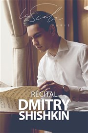 Récital Dmitry Shishkin La Scala - Grande Salle Affiche