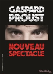 Gaspard Proust | Nouveau spectacle Thtre Le Blanc Mesnil - Salle Barbara Affiche