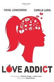 Love Addict Thtre  l'Ouest de Lyon Affiche