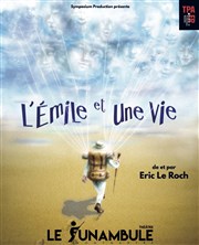 Éric Le Roch dans L'Émile et une vie Le Funambule Montmartre Affiche