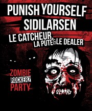 Punish Yourself + Sidilarsen + Le catcheur, la pute et le dealer : Rockerz Zombie Centre Culturel Grard Philipe Affiche