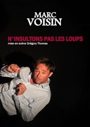 Marc Voisin dans N'insultons pas les loups Le Quai du Rire/ Affiche