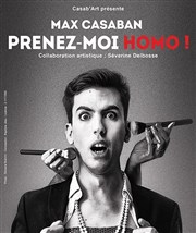 Max Casaban dans Prenez-moi homo ! Thtre Clavel Affiche