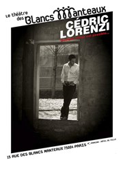 Cédric Lorenzi | Theatre des Blancs Manteaux Thtre Les Blancs Manteaux Affiche