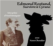 Edmond Rostand, survivre à Cyrano Tho Thtre - Salle Plomberie Affiche