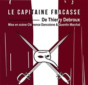 Le Capitaine Fracasse de Thierry Debroux, d'après le roman de Théophile Gautier Maison fraternelle Affiche
