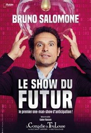 Bruno Salomone dans Le show du Futur La Comdie de Toulouse Affiche