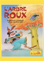 L'Arbre Roux La Cachette des 3 Chardons Affiche