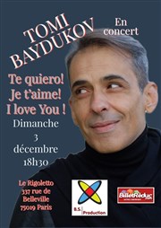 Tomi Baydukov : Te quiero ! Je t'aime ! I love you ! Le Rigoletto Affiche